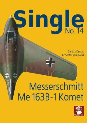 Single 14: Messerschmitt Me 163 B-1 Komet Karnas Dariusz