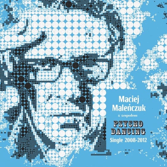 Single 2008-2012 Maleńczuk Maciej, Psychodancing