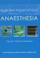 Single Best Answer MCQs in Anaesthesia Mendonca Cyprian, Chaudhari Mahesh Md Frca Ffpmrca, Kurian Biju Md Frca, James Josephine Frca