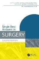 Single Best Answers in Surgery, Second Edition Arya Shobhit, Patten Darren K., Layfield David, Leff Daniel R., Paraskeva Paraskevas A.