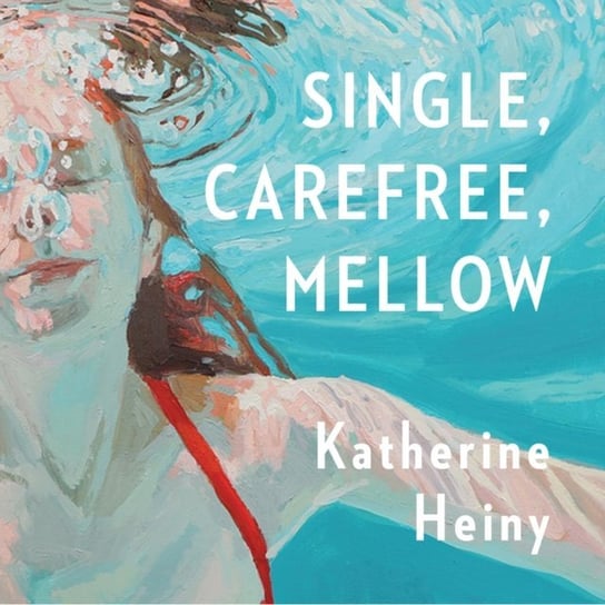 Single, Carefree, Mellow Heiny Katherine
