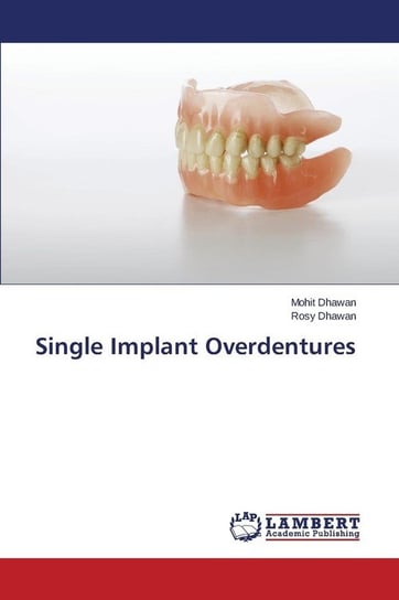 Single Implant Overdentures Dhawan Mohit