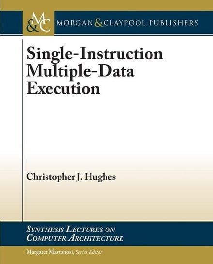 Single-Instruction Multiple-Data Execution Hughes Christopher J.
