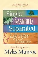 Single, Married, Separated, and Life After Divorce Munroe Myles