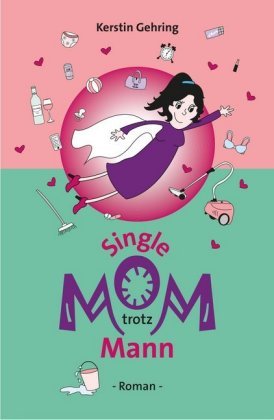 Single Mom trotz Mann Imprimatur Verlag