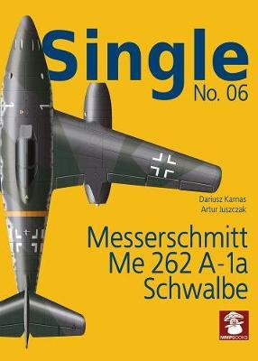 Single No. 06: Messerschmitt Me 262 A-1a SCHWALBE Karnas Dariusz