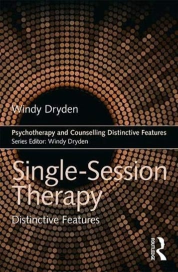 Single-Session Therapy: Distinctive Features Windy Dryden