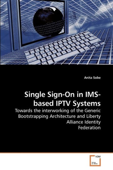 Single Sign-On in IMS-based IPTV Systems Sobe Anita