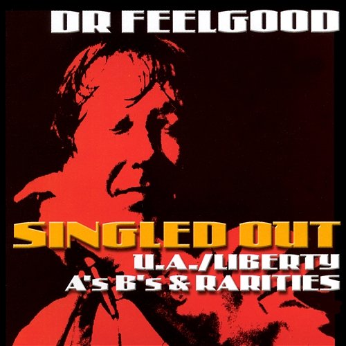 Singled Out - The U/A Liberty A's B's & Rarities Dr. Feelgood