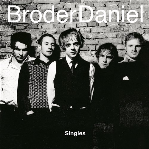 Singles Broder Daniel