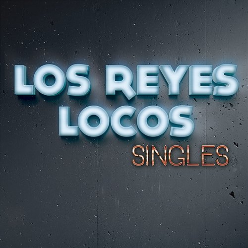 Singles Los Reyes Locos