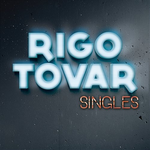 Singles Rigo Tovar