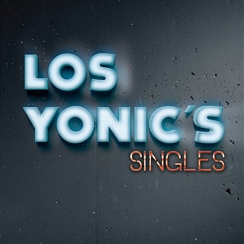 Singles Los Yonic's
