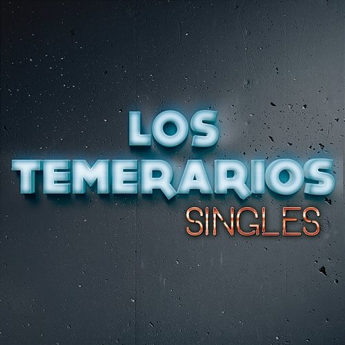 Singles Los Temerarios