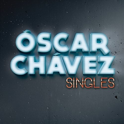 Singles Óscar Chávez
