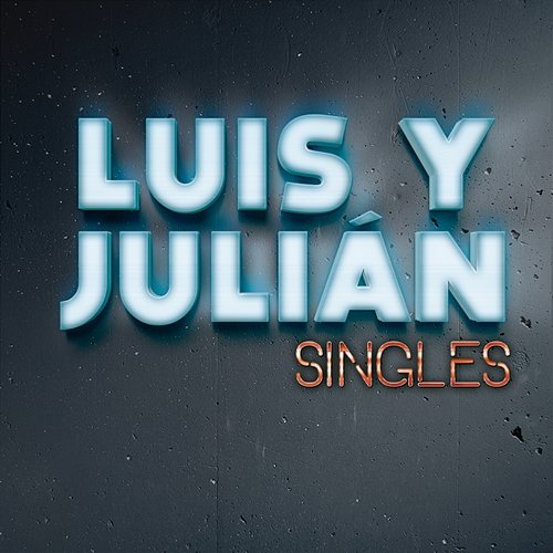 Singles Luis Y Julián