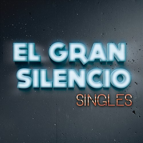 Singles El Gran Silencio