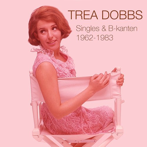 Singles & B-kanten 1963-1982 Trea Dobbs
