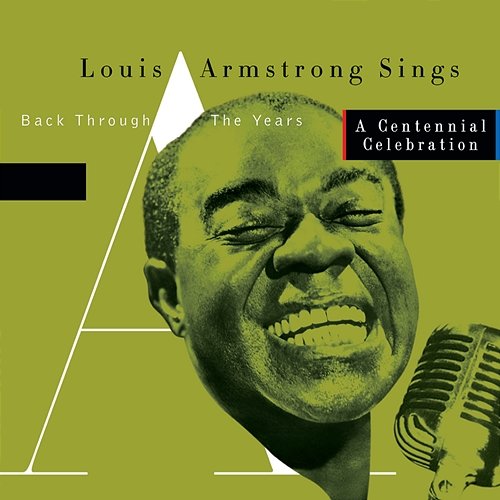 Sings - Back Through The Years/A Centennial Celebration Louis Armstrong