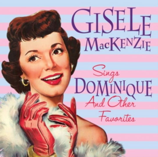 Sings Dominique And Other Favourites Mackenzie Gisele