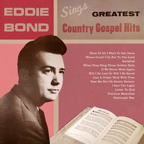 Sings Greatest Country Gospel Hits Eddie Bond