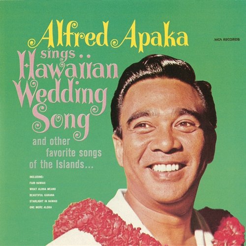 Sings...Hawaiian Wedding Song And Other Favorite Songs Of The Islands Alfred Apaka