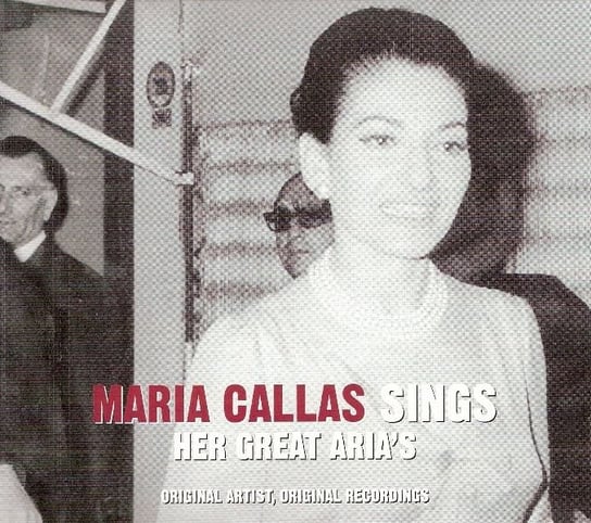 Sings - Her Great Aria's Maria Callas