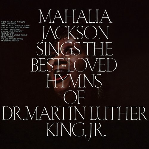 Sings the Best-Loved Hymns of Dr. Martin Luther King, Jr. Mahalia Jackson