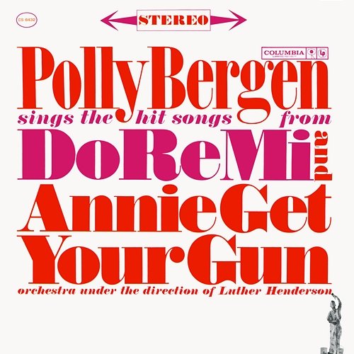 Sings The Hit Songs From Do Re Mi And Annie Get Your Gun Polly Bergen