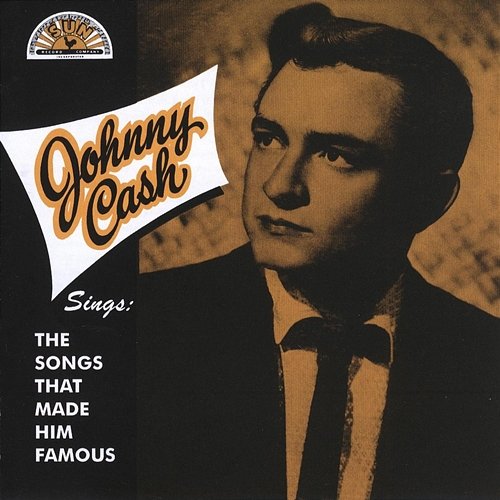 Sings the Songs that Made Him Famous Johnny Cash feat. The Tennessee Two