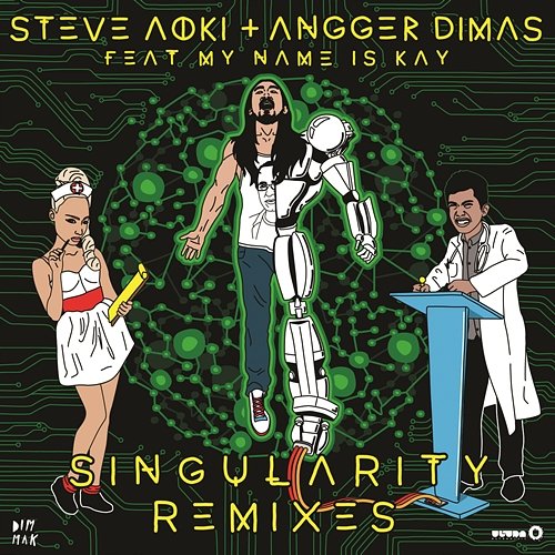 Singularity (Remixes) Steve Aoki, Angger Dimas feat. My Name Is Kay