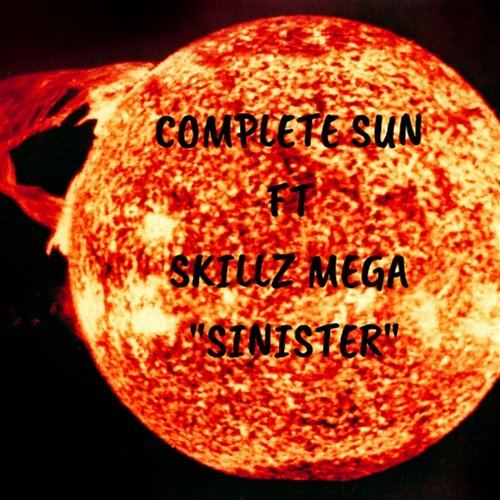 Sinister Complete Sun feat. Skillz Mega