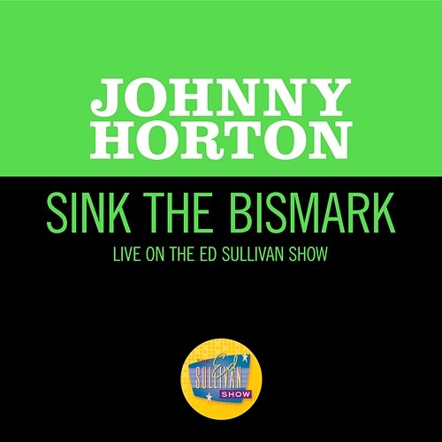 Sink The Bismark Johnny Horton