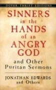 Sinners in the Hands of an Angry God and Other Puritan Sermons Edwards Jonathan