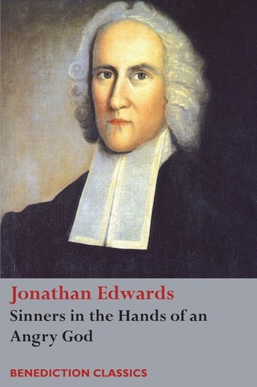 Sinners in the Hands of an Angry God Edwards Jonathan