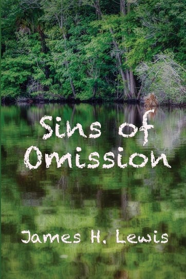 Sins of Omission Lewis James H