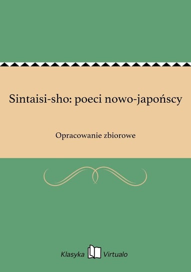 Sintaisi-sho: poeci nowo-japońscy Opracowanie zbiorowe