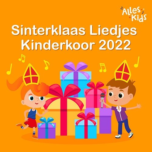 Sinterklaas Liedjes Kinderkoor 2022 Kinderkoor Alles Kids