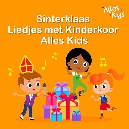 Sinterklaas Liedjes met Kinderkoor Alles Kids Kinderkoor Alles Kids