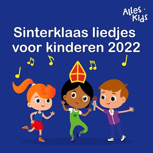 Sinterklaas liedjes voor kinderen 2022 Alles Kids, Sinterklaasliedjes Alles Kids
