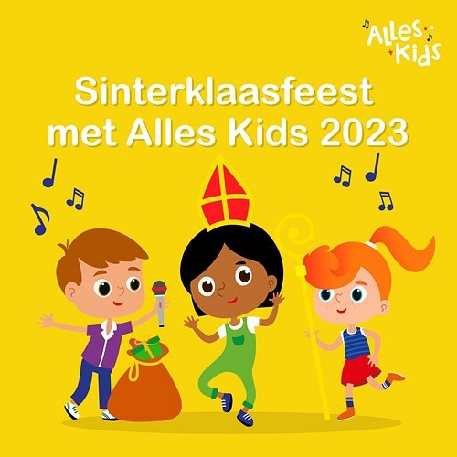 Sinterklaasfeest met Alles Kids 2023 Alles Kids, Sinterklaasliedjes Alles Kids