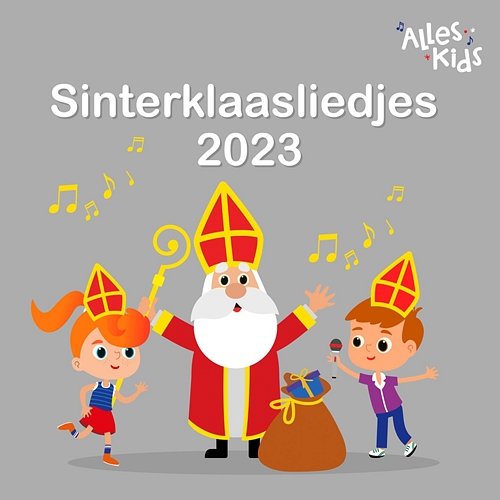 Sinterklaasliedjes 2023 Alles Kids, Sinterklaasliedjes Alles Kids