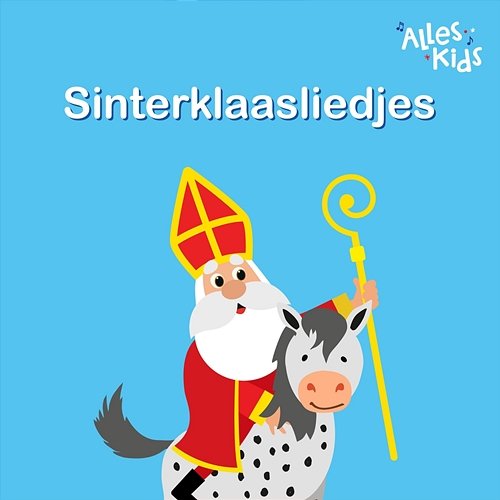 Sinterklaasliedjes Alles Kids, Sinterklaasliedjes Alles Kids, Kinderliedjes Om Mee Te Zingen