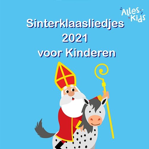 Sinterklaasliedjes voor Kinderen 2021 Alles Kids, Sinterklaasliedjes Alles Kids, Kinderliedjes Om Mee Te Zingen