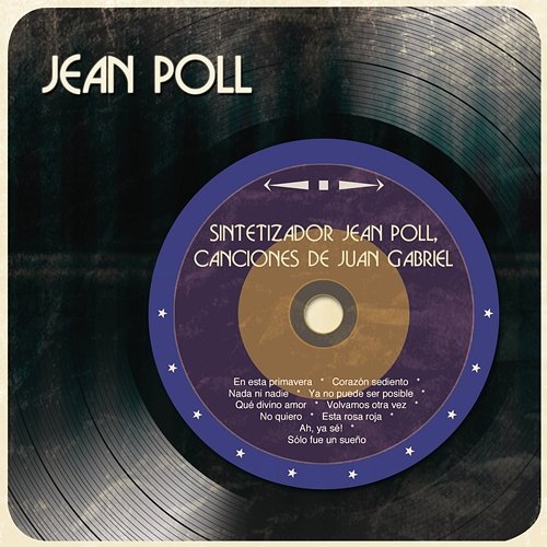 Sintetizador Jean Poll, Canciones de Juan Gabriel Jean Poll
