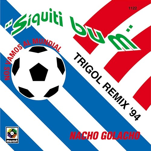 Siquiti Bum Trigol Remix '94 Nacho Golacho