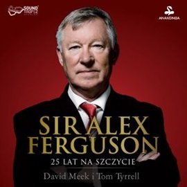 Sir Alex Ferguson. 25 lat na szczycie Meek David