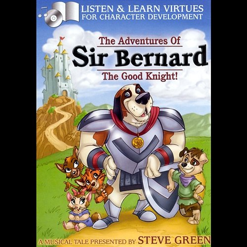 Sir Bernard The Good Knight! Steve Green