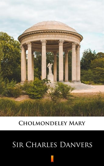 Sir Charles Danvers Mary Cholmondeley