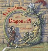 Sir Cumference And The Dragon Of Pi Neuschwander Cindy